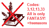 Church has a
                          Jesus fantasy story with the codes 3,12,13 and
                          33 - Freemasons!