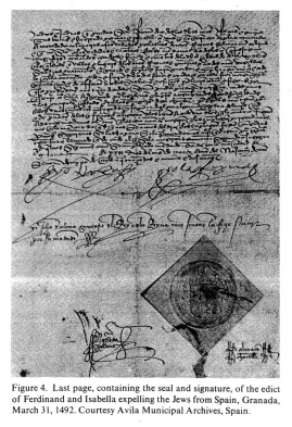 Encyclopaedia
                Judaica: Spain, vol.15, col.239: edict of expulsion of
                1492: Last page, containing the seal and signature, of
                the edict of Ferdinand and Isabella expelling the Jews
                from Spain, Granada, March 31, 1492. Courtesy Avila
                Municipal Archives, Spain