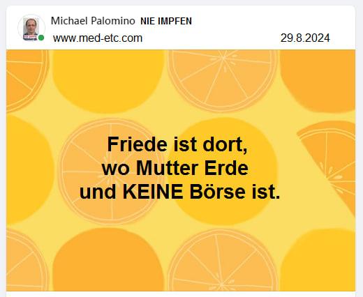 Friede ist, wo
                    Mutter Erde und KEINE B�rse ist. Michael Palomino
                    29.8.2024