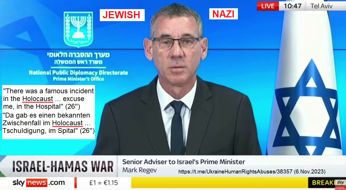 die
                Nazi-Regierung in Jerusalem hat zugegeben, dass sie mit
                den Pal�stinensern "Holocaust" spielt - Mark
                Regev, ein "Berater" vom Obernazi Netanjahu