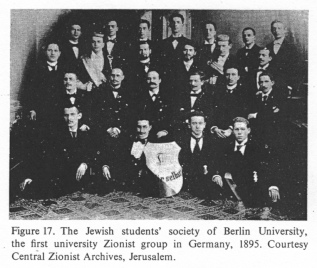 Encyclopaedia Judaica (1971), vol. 16, col. 1115:
                  The [[racist Zionist]] Jewish students' society of
                  Berlin University, the first university [[racist]]
                  Zionist group in Germany, 1895. Courtesy Central
                  Zionist Archives, Jerusalem