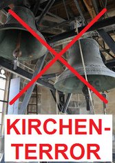 Schluss
                      mit dem Kirchen-Terror mit Kirchenglocken. Die
                      kriminelle Kirche missbraucht die gesamte
                      Bev�lkerung in Europa