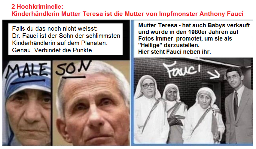 2 high
                criminals: "Mother Teresa", Jan 15, 2023: is
                said to be the mother of the vaccination monster Fauci -
                Mother Teresa was the worst child trafficker in the
                world and is also said to have "collaborated"
                with Epstein