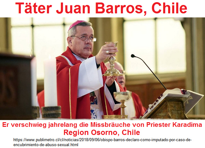 Bischof Juan Barros
                    (Region Osorno, Chile) verschweigt den sexuellen
                    Missbrauch von Karadima und ist somit MITT�TER