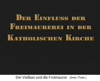 Filmtitel: Der
                    Einfluss der Freimaurerei in der katholischen
                    Kirche