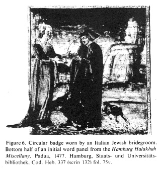 Encyclopaedia
                        Judaica: Badge, vol. 4, col. 66, circular badge
                        worn by an Italian Jewish bridegroom. Bottom
                        half of an initial word panel from the
                        "Hamburg Halakhah Miscellany", Padua,
                        1477. Hamburg, Staats- und
                        Universit�tsbibliothek. Cod. Heb. 337 (scrin
                        132), fol. 75v.