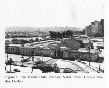 Encyclopaedia Judaica (1971): Jews in South Africa,
                vol. 15, col. 204: The Jewish Club, Durban, Natal.
                Photo: Geray's Studio, Durban