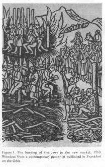 Encyclopaedia Judaica (1971): Berlin, vol. 4,
                    col. 642. The burning of the Jews (with Jewish
                    pointed huts) in the new market, 1510. Woodcut from
                    a contemporary pamphlet published in Frankfort on
                    the Oder.