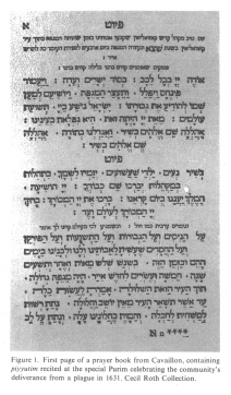 Encyclopaedia Judaica (1971): France,
                          vol. 7, col. 15. First page of a prayer book
                          from Cavaillon, containing piyyutim recited at
                          the special Purim celebrating the community's
                          deliverance from a plague in 1631. Cecil Roth
                          Collection.