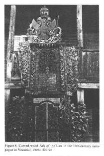 Encyclopaedia Judaica (1971): Lithuania, vol. 11,
                  col. 371-372, photo 01: Carved wood Ark of the Law in
                  the 16th-century synagogue in Vezaitiai, Utena
                  district