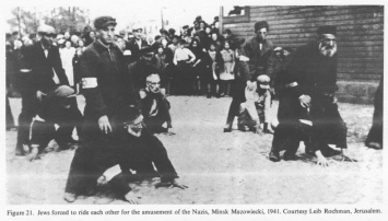 Encyclopaedia Judaica (1971): Poland, vol. 13,
                  col. 757-758. "Gymnastics": Jews forced to
                  ride each other for the amusement of the Nazis, Minsk
                  Mazowiecki, 1941. [[One can see the Jewish armbands of
                  the Jewish detainees]]. Courtesy Leib Rochman,
                  Jerusalem