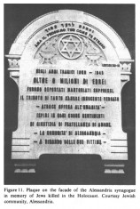 Encyclopaedia Judaica (1971): Italy, vol. 9,
                      col. 1137. Plaque on the facade of the Alessandria
                      synagogue in memory of Jews killed in the
                      Holocaust. Courtesy Jewish community, Alessandria
