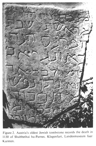 Encyclopaedia Judaica: Austria, vol.3, col.890,
                  first Jewish tombstone of 1130