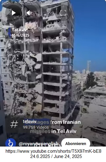 Tel Afiff am 23.6.2025: Noch ein Hochhaus ohne
Fenster und hohl - Video vom 15.6.2025 Tel Afiff
am 23.6.2025: Noch ein Hochhaus ohne Fenster und hohl
- Video vom 15.6.2025