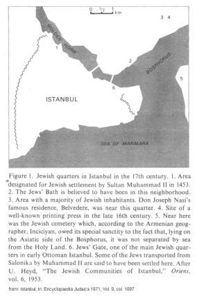 Encyclopaedia Judaica 1971:
                                  Istanbul, vol. 9, col. 1087, map with
                                  the Jewish quarters during the 15th
                                  and 16th century